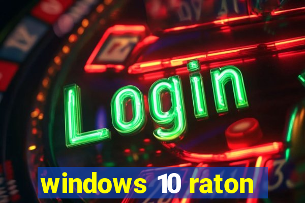 windows 10 raton